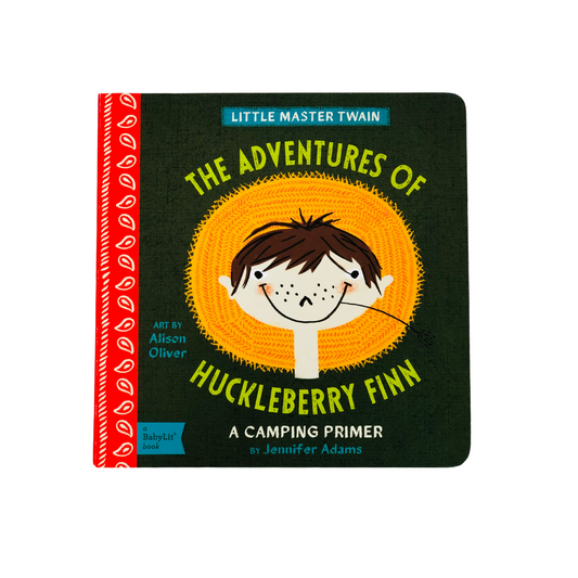 The Adventures of Huckleberry Finn: A Babylit Camping Primer